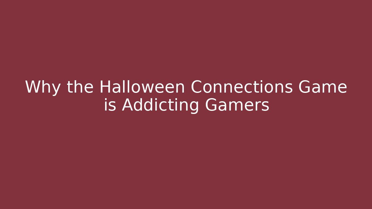 Why the Halloween Connections Game is Addicting Gamers