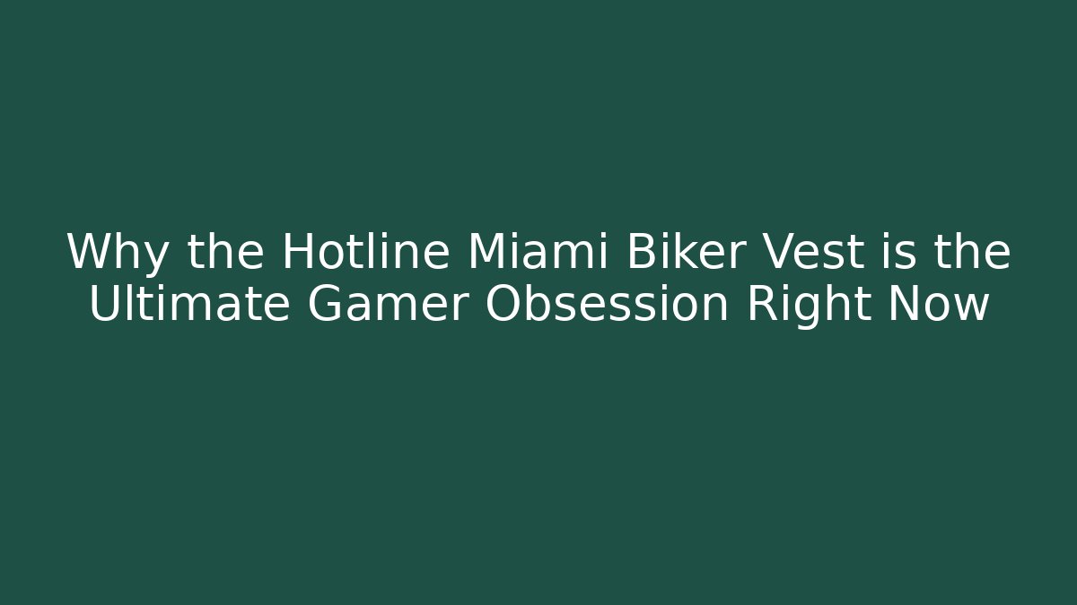 Why the Hotline Miami Biker Vest is the Ultimate Gamer Obsession Right Now