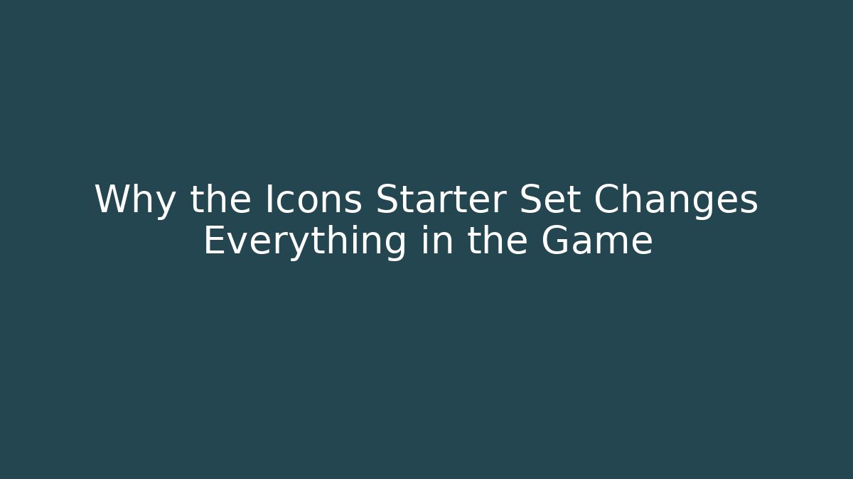 Why the Icons Starter Set Changes Everything in the Game - Create More Assets