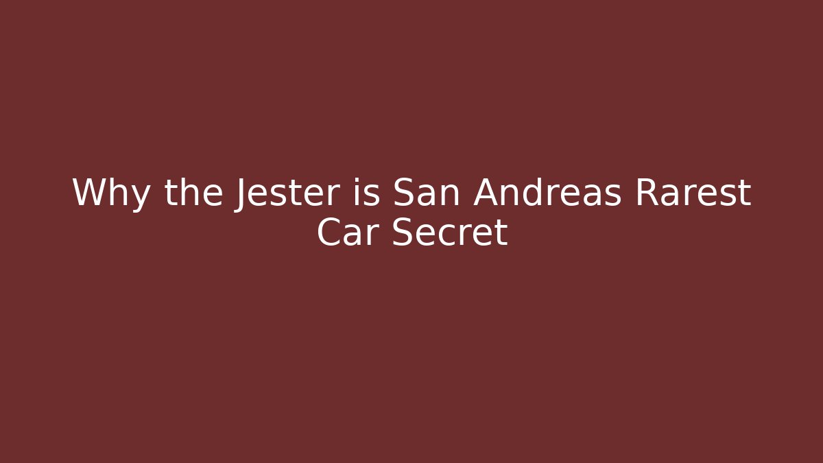Why the Jester is San Andreas Rarest Car Secret