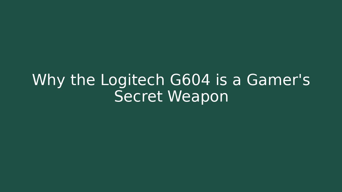 Why the Logitech G604 is a Gamer's Secret Weapon - Create More Assets