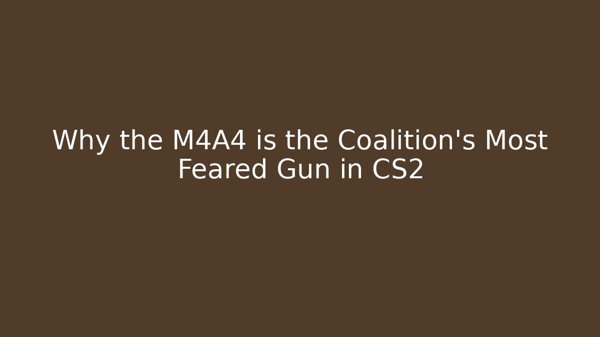 Why the M4A4 is the Coalition’s Most Feared Gun in CS2