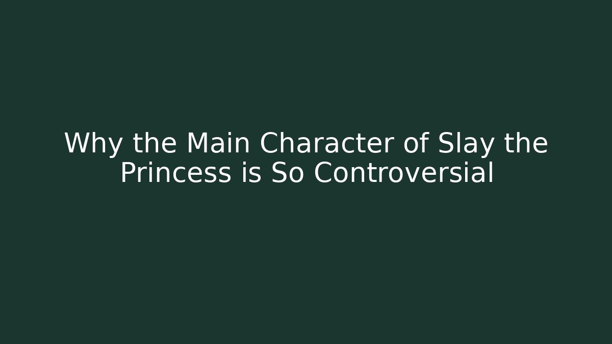 Why the Main Character of Slay the Princess is So Controversial