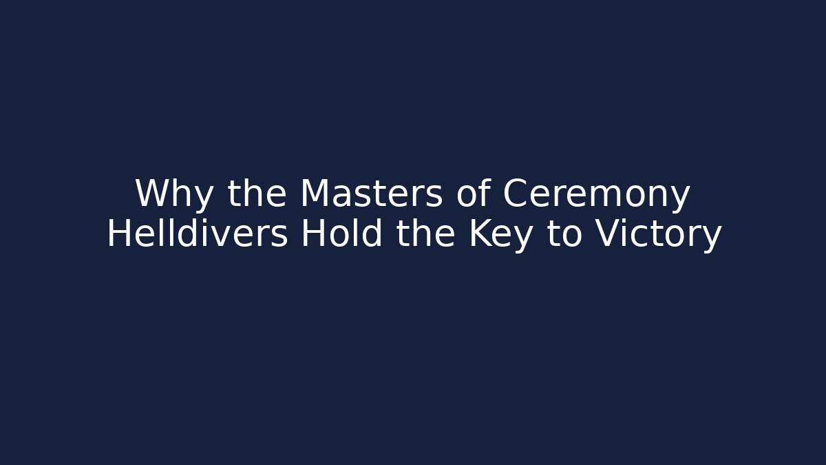 Why the Masters of Ceremony Helldivers Hold the Key to Victory