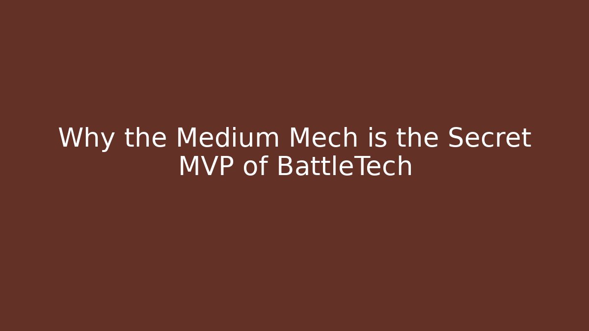 Why the Medium Mech is the Secret MVP of BattleTech