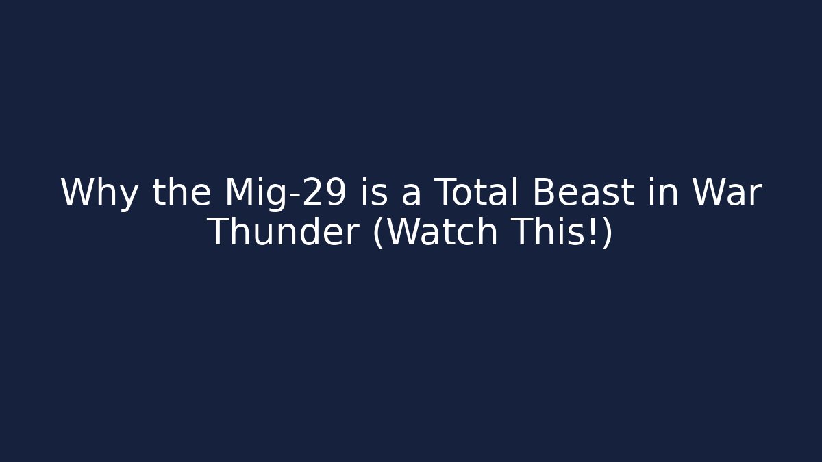 Why the Mig-29 is a Total Beast in War Thunder (Watch This!)