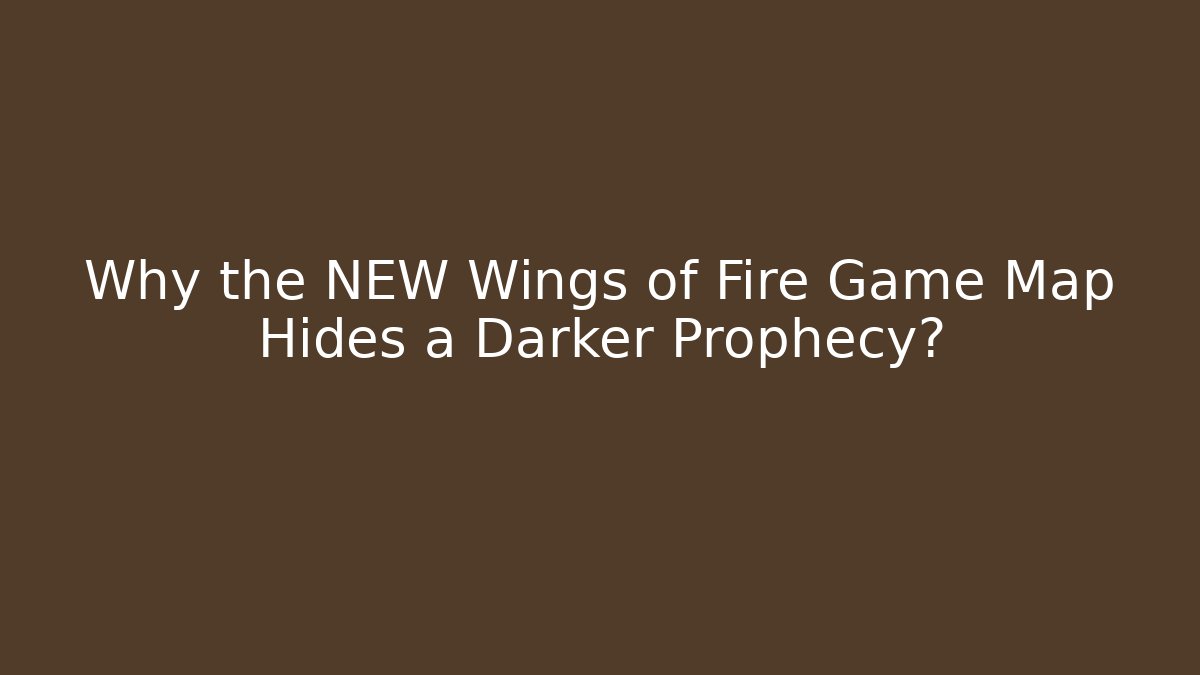 Why the NEW Wings of Fire Game Map Hides a Darker Prophecy?