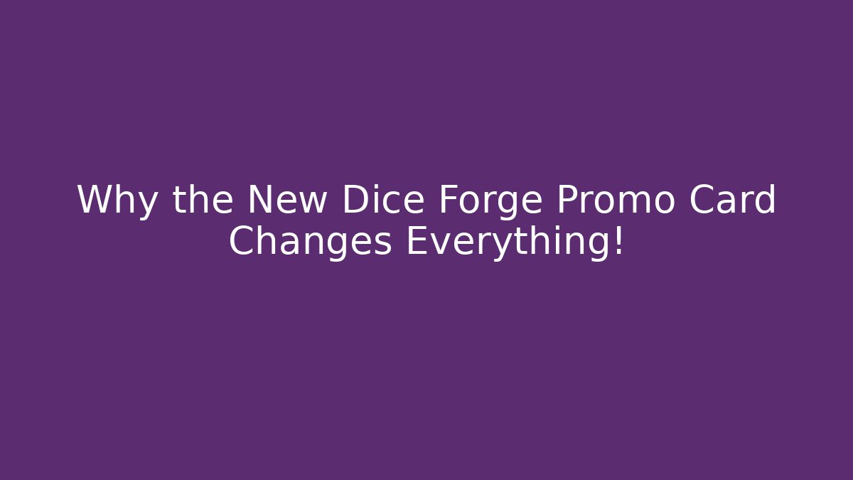 Why the New Dice Forge Promo Card Changes Everything! - Create More Assets