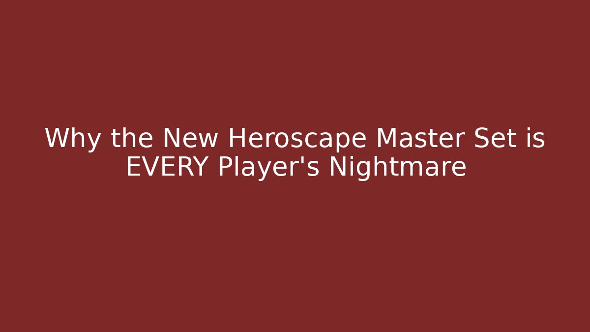 Why the New Heroscape Master Set is EVERY Player's Nightmare