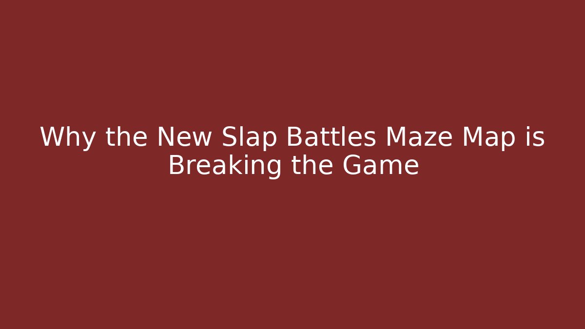 Why the New Slap Battles Maze Map is Breaking the Game