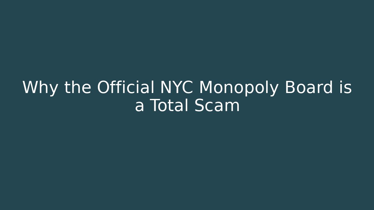 Why the Official NYC Monopoly Board is a Total Scam
