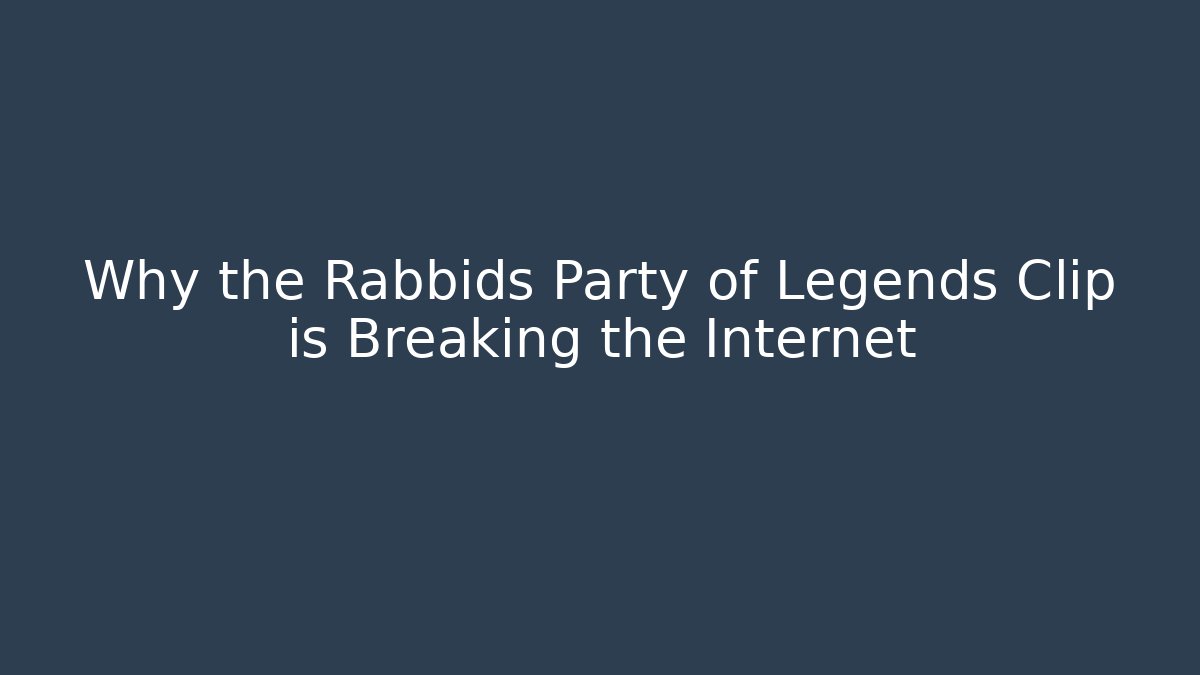 Why the Rabbids Party of Legends Clip is Breaking the Internet