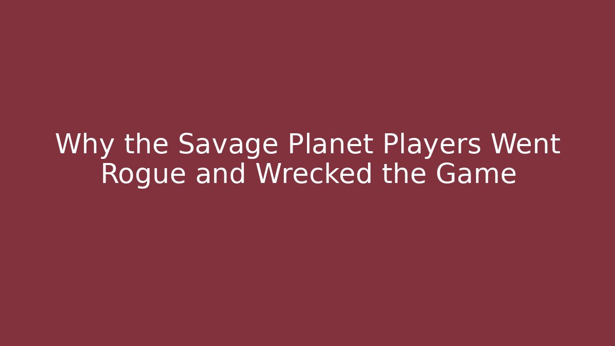 Why the Savage Planet Players Went Rogue and Wrecked the Game
