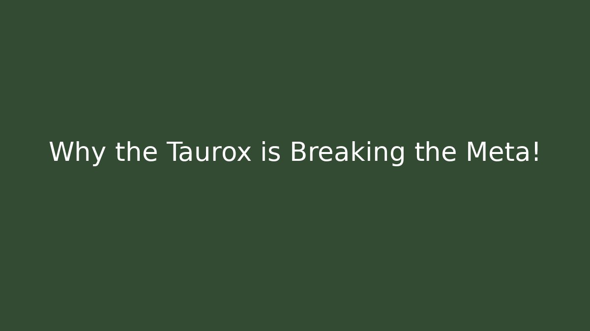 Why the Taurox is Breaking the Meta! - Create More Assets