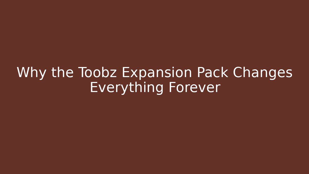 Why the Toobz Expansion Pack Changes Everything Forever - Create More Assets
