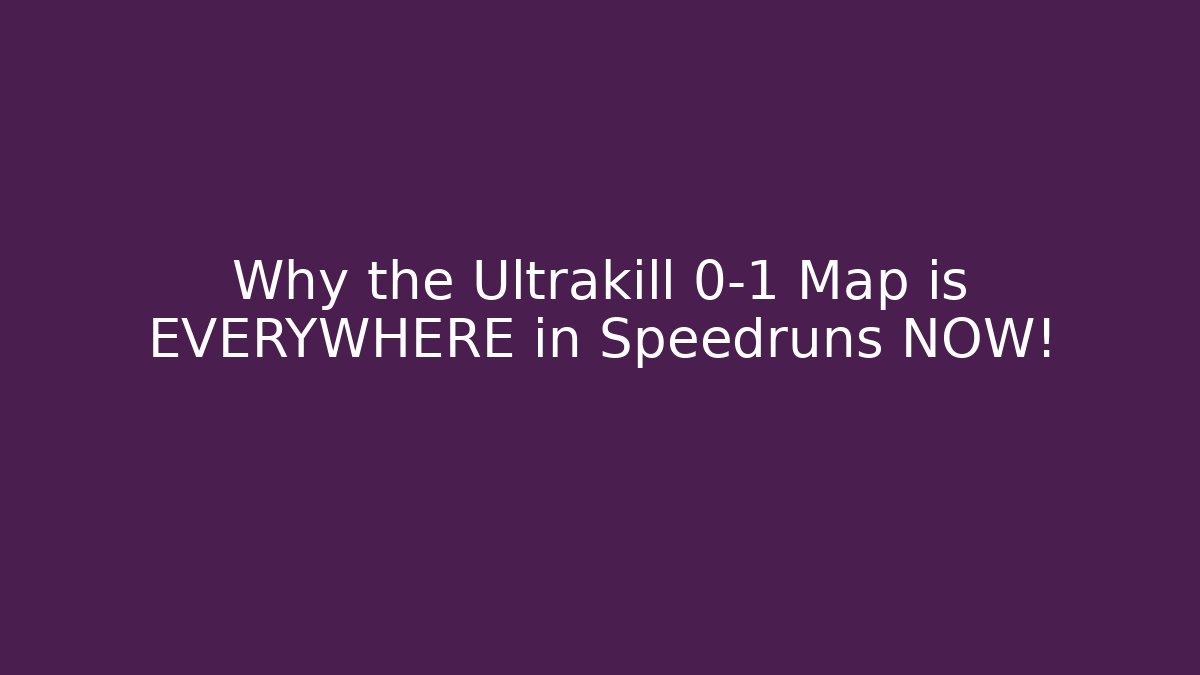Why the Ultrakill 0-1 Map is EVERYWHERE in Speedruns NOW!
