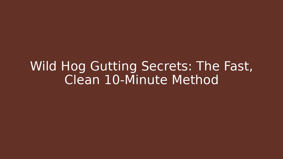 Wild Hog Gutting Secrets: The Fast, Clean 10-Minute Method