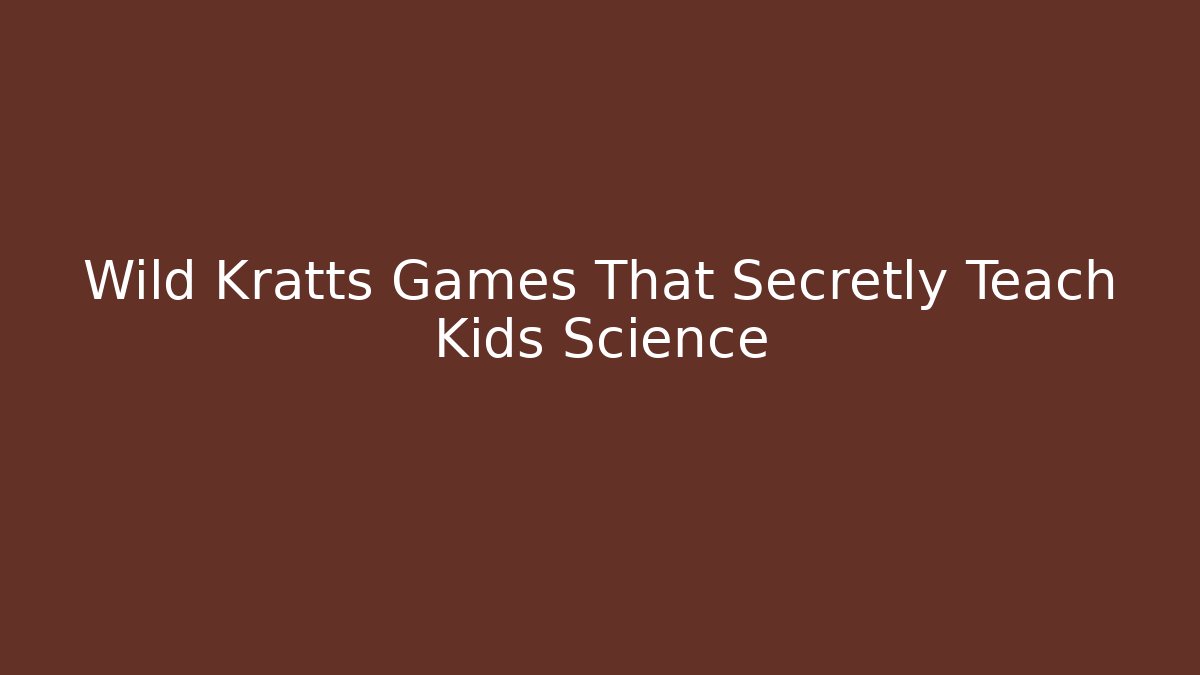 Wild Kratts Games That Secretly Teach Kids Science
