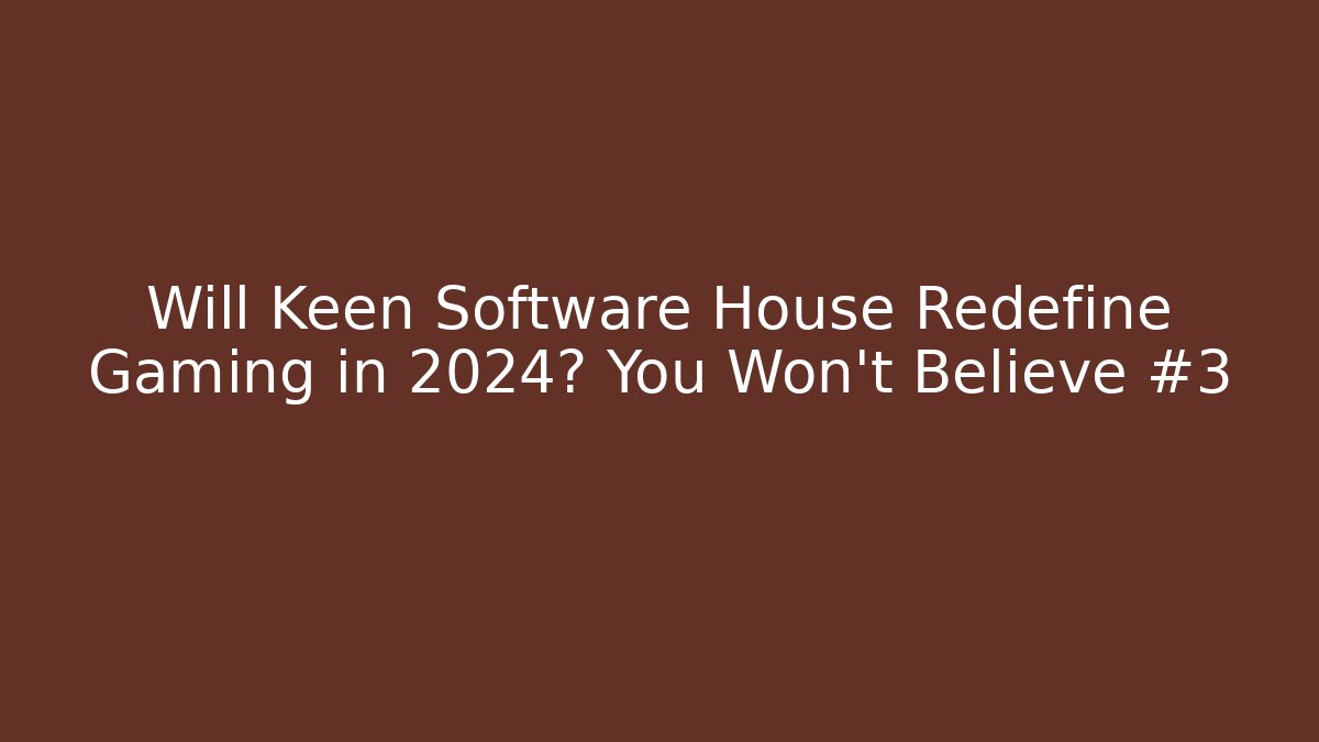 Will Keen Software House Redefine Gaming in 2024? You Won't Believe #3