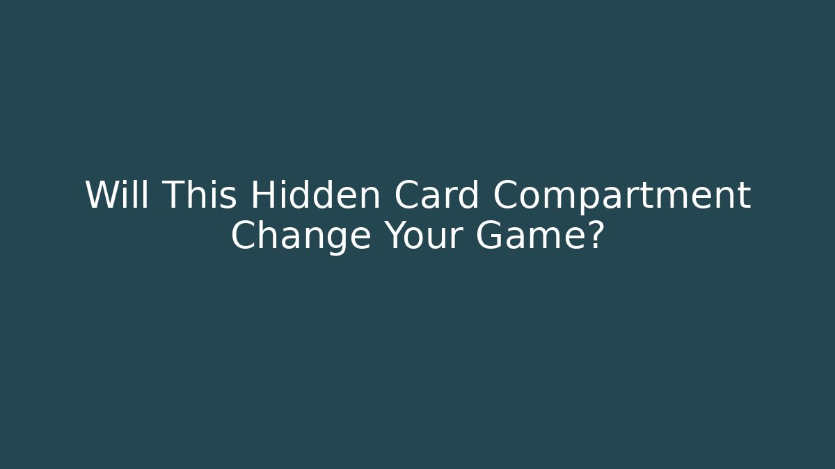 Will This Hidden Card Compartment Change Your Game? - Create More Assets