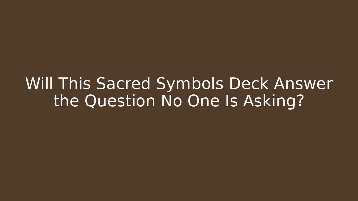 Will This Sacred Symbols Deck Answer the Question No One Is Asking? - Create More Assets
