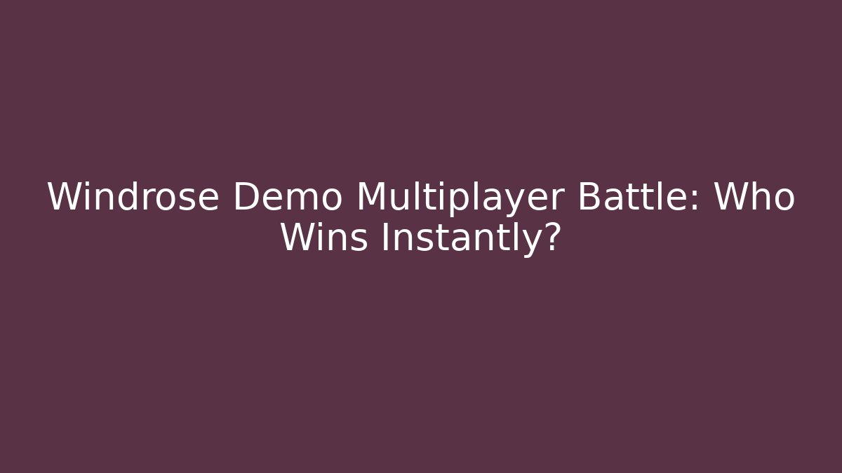 Windrose Demo Multiplayer Battle: Who Wins Instantly?