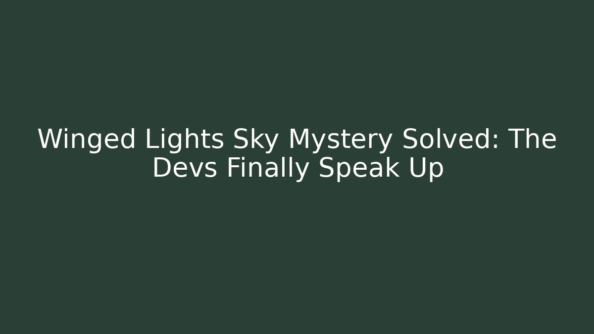 Winged Lights Sky Mystery Solved: The Devs Finally Speak Up - Create More Assets
