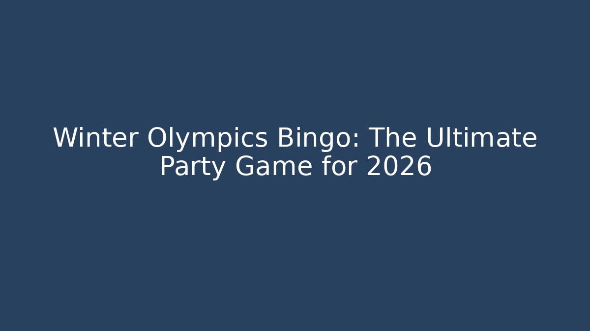 Winter Olympics Bingo: The Ultimate Party Game for 2026