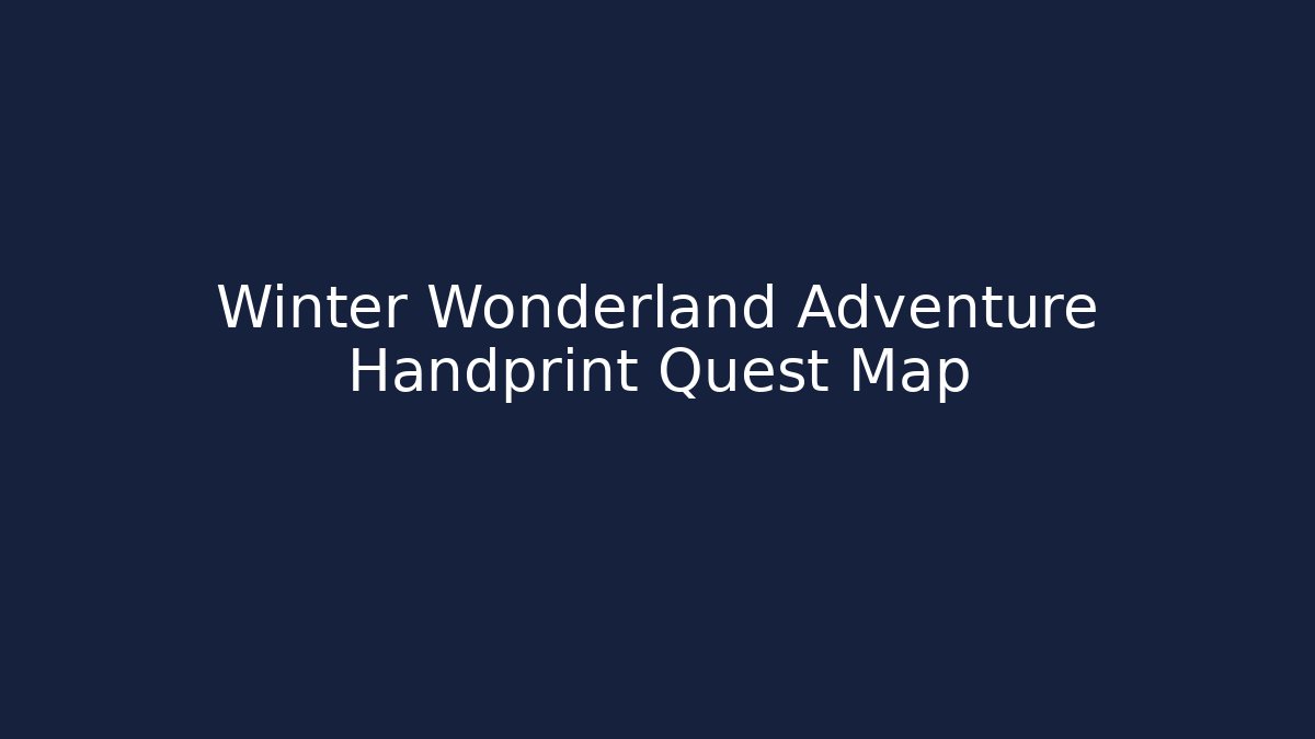 Winter Wonderland Adventure Handprint Quest Map - Create More Assets