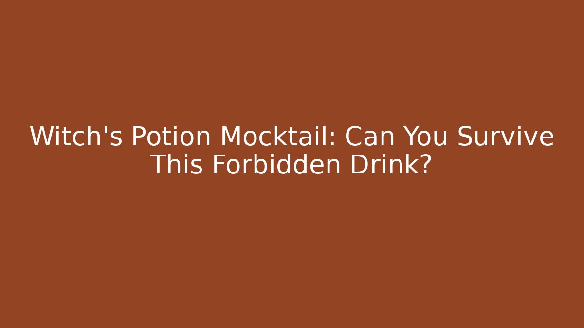 Witch's Potion Mocktail: Can You Survive This Forbidden Drink?