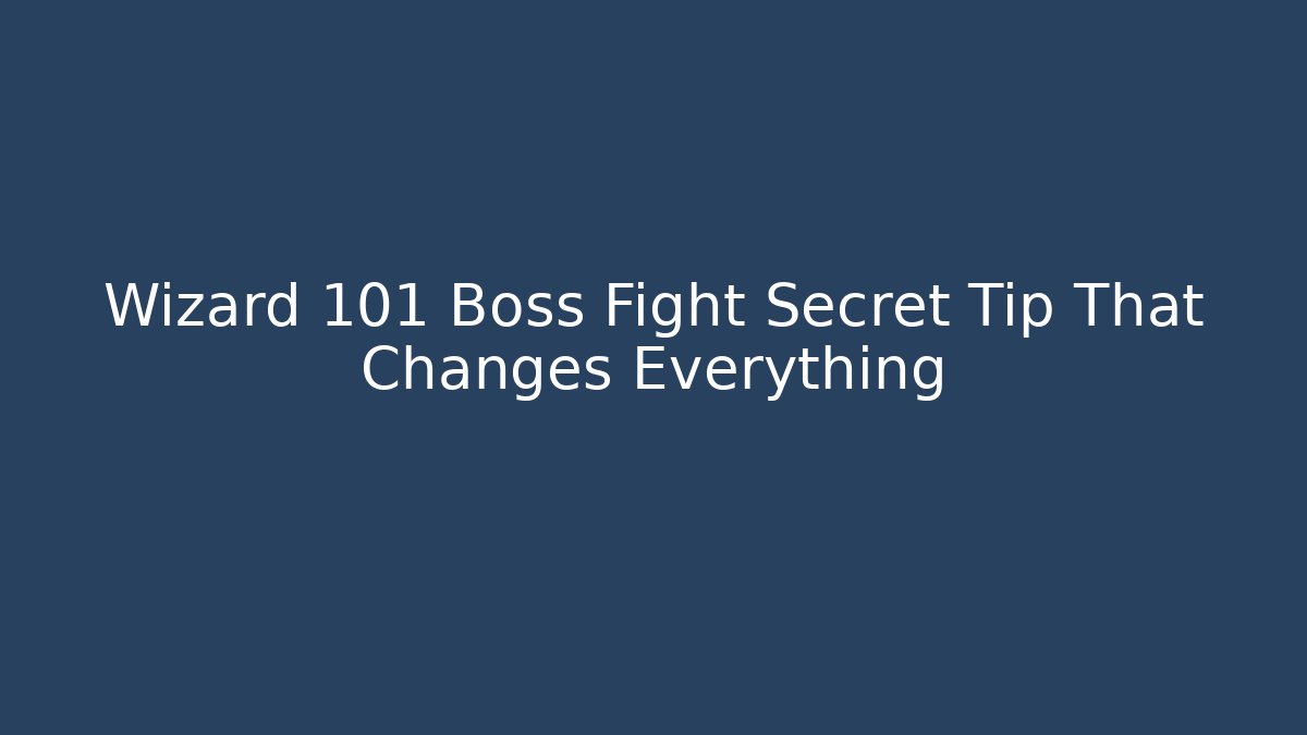 Wizard 101 Boss Fight Secret Tip That Changes Everything