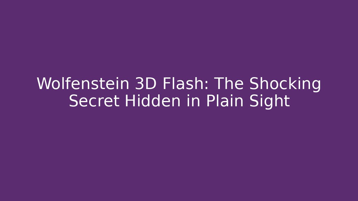 Wolfenstein 3D Flash: The Shocking Secret Hidden in Plain Sight - Create More Assets