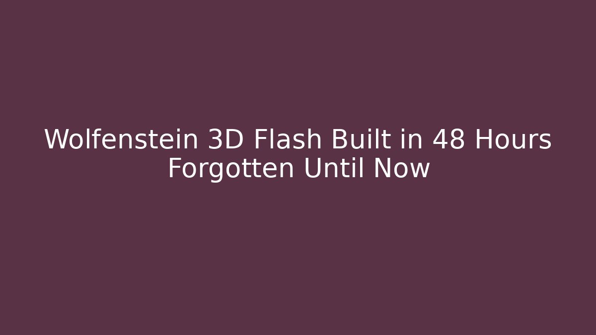 Wolfenstein 3D Flash Built in 48 Hours Forgotten Until Now - Create More Assets