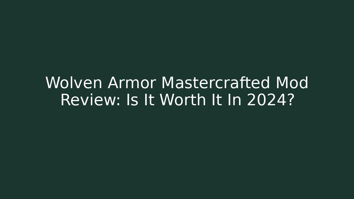 Wolven Armor Mastercrafted Mod Review: Is It Worth It In 2024?