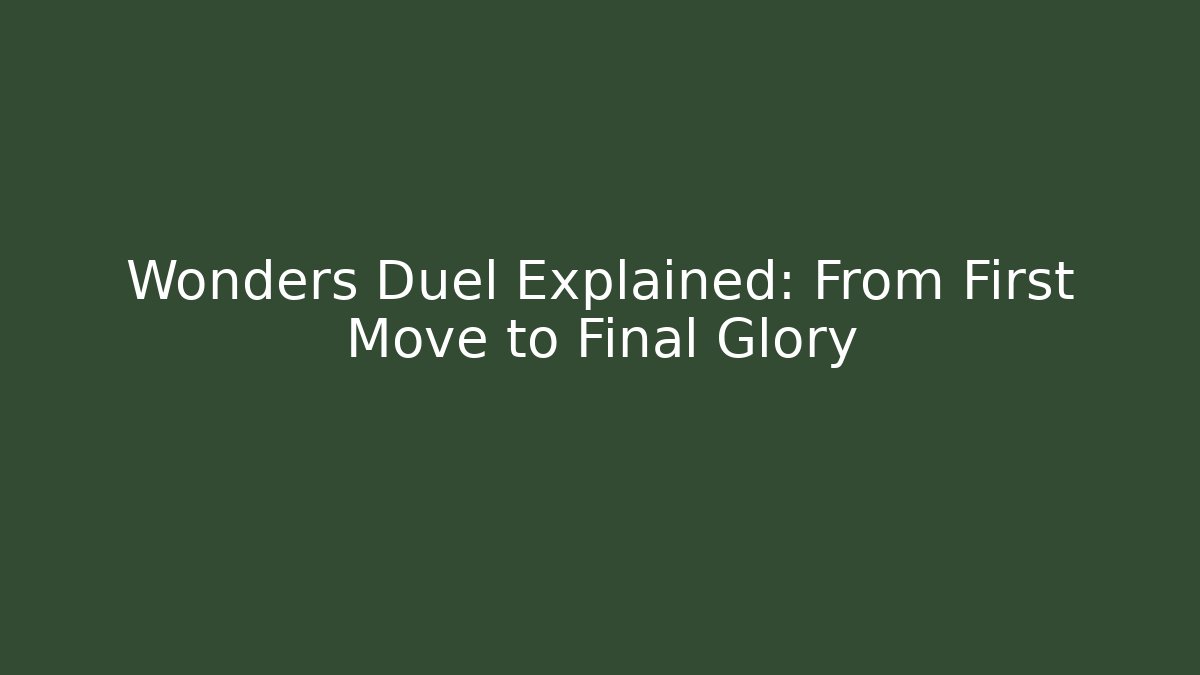 Wonders Duel Explained: From First Move to Final Glory - Create More Assets