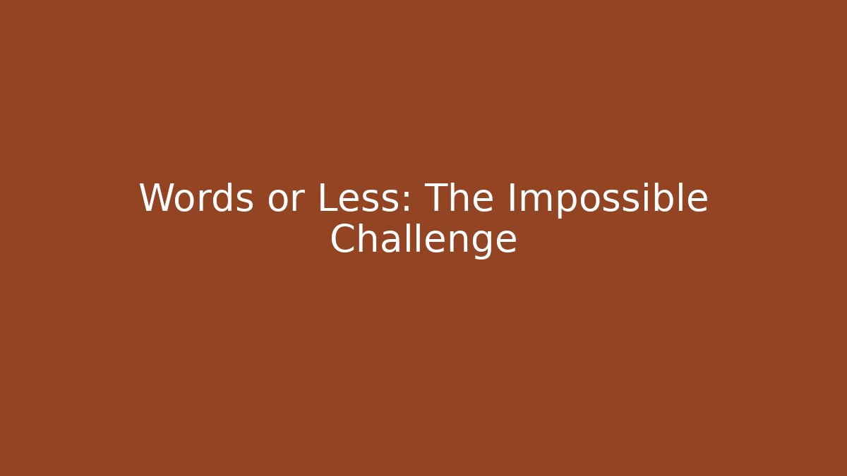 Words or Less: The Impossible Challenge - Create More Assets