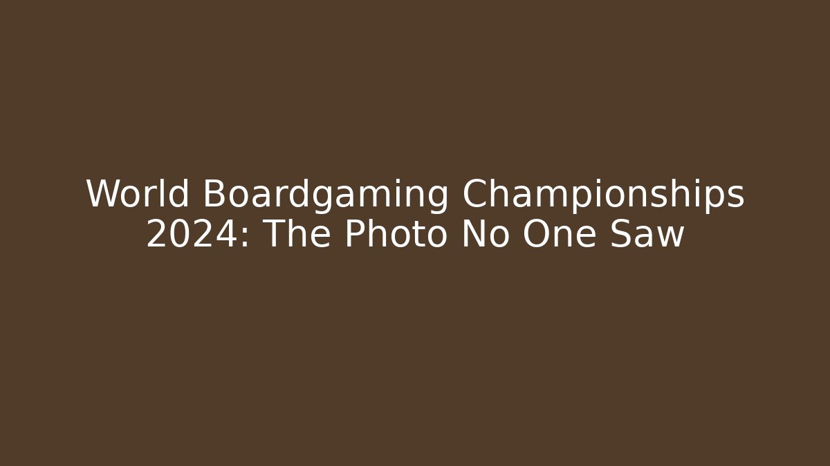 World Boardgaming Championships 2024: The Photo No One Saw