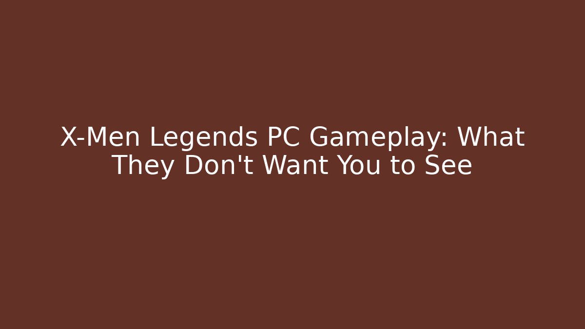 X-Men Legends PC Gameplay: What They Don’t Want You to See