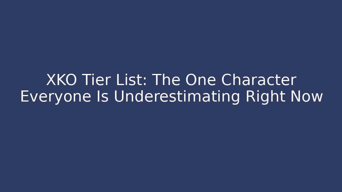 XKO Tier List: The One Character Everyone Is Underestimating Right Now