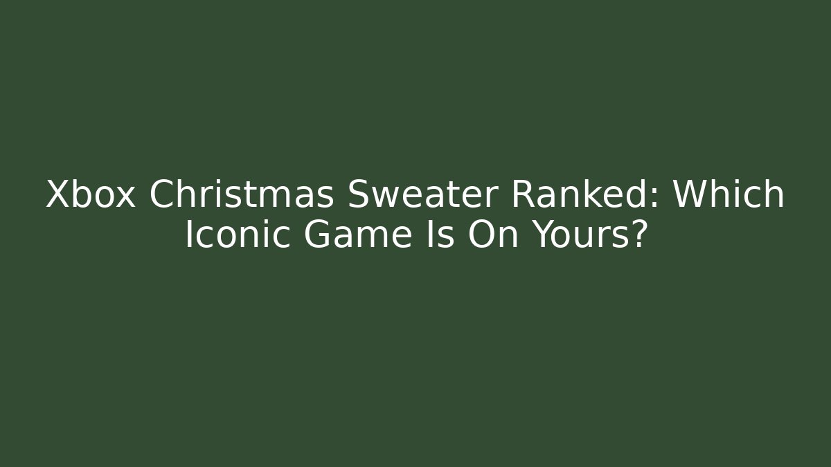 Xbox Christmas Sweater Ranked: Which Iconic Game Is On Yours?