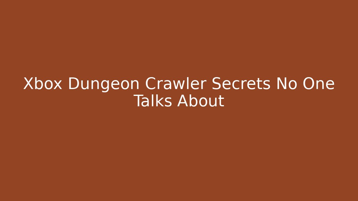 Xbox Dungeon Crawler Secrets No One Talks About - Create More Assets
