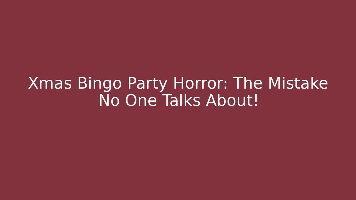 Xmas Bingo Party Horror: The Mistake No One Talks About!