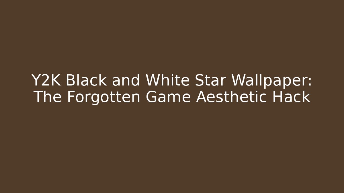 Y2K Black and White Star Wallpaper: The Forgotten Game Aesthetic Hack