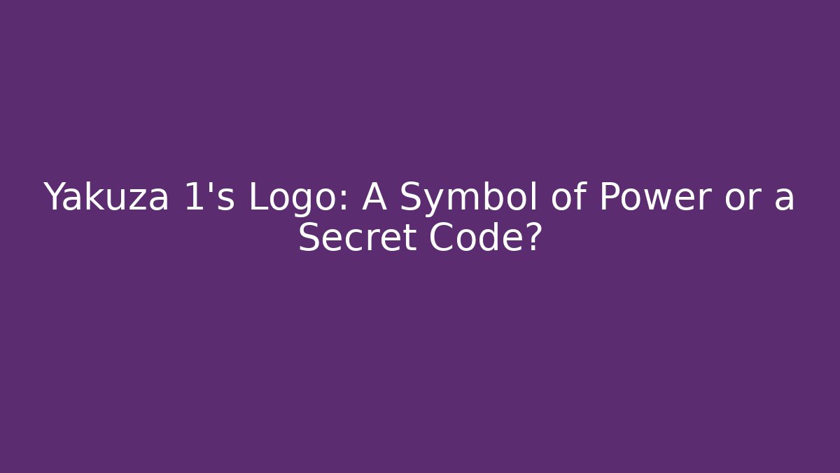 Yakuza 1's Logo: A Symbol of Power or a Secret Code?