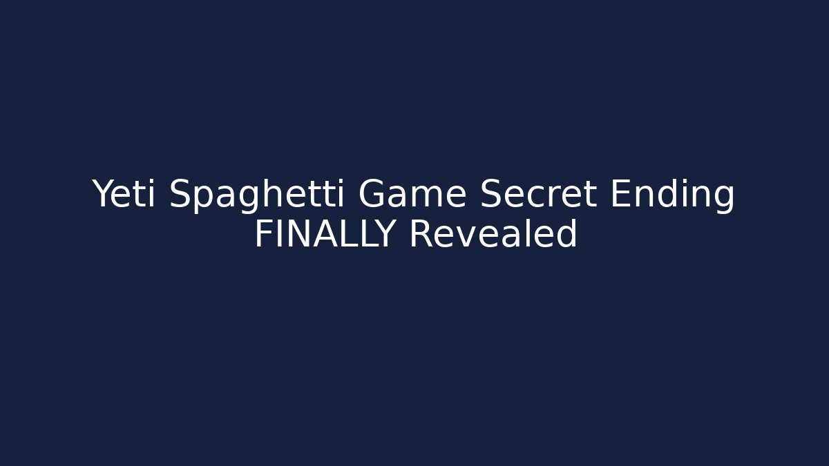 Yeti Spaghetti Game Secret Ending FINALLY Revealed
