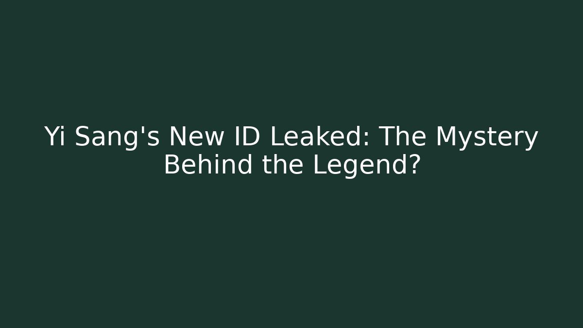 Yi Sang's New ID Leaked: The Mystery Behind the Legend?