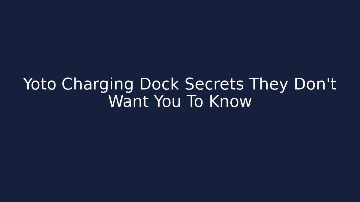 Yoto Charging Dock Secrets They Don't Want You To Know