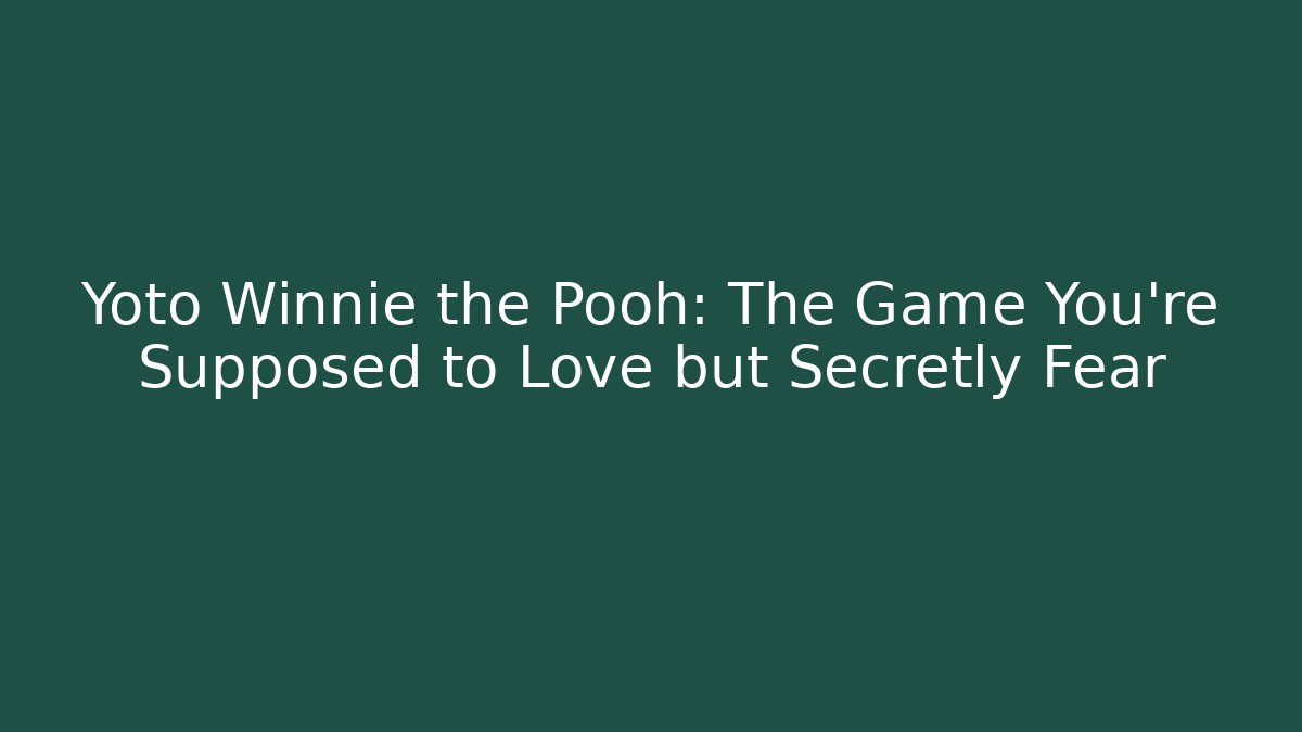 Yoto Winnie the Pooh: The Game You're Supposed to Love but Secretly Fear