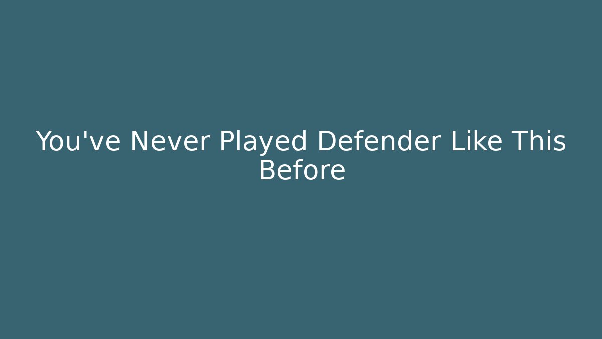 You've Never Played Defender Like This Before