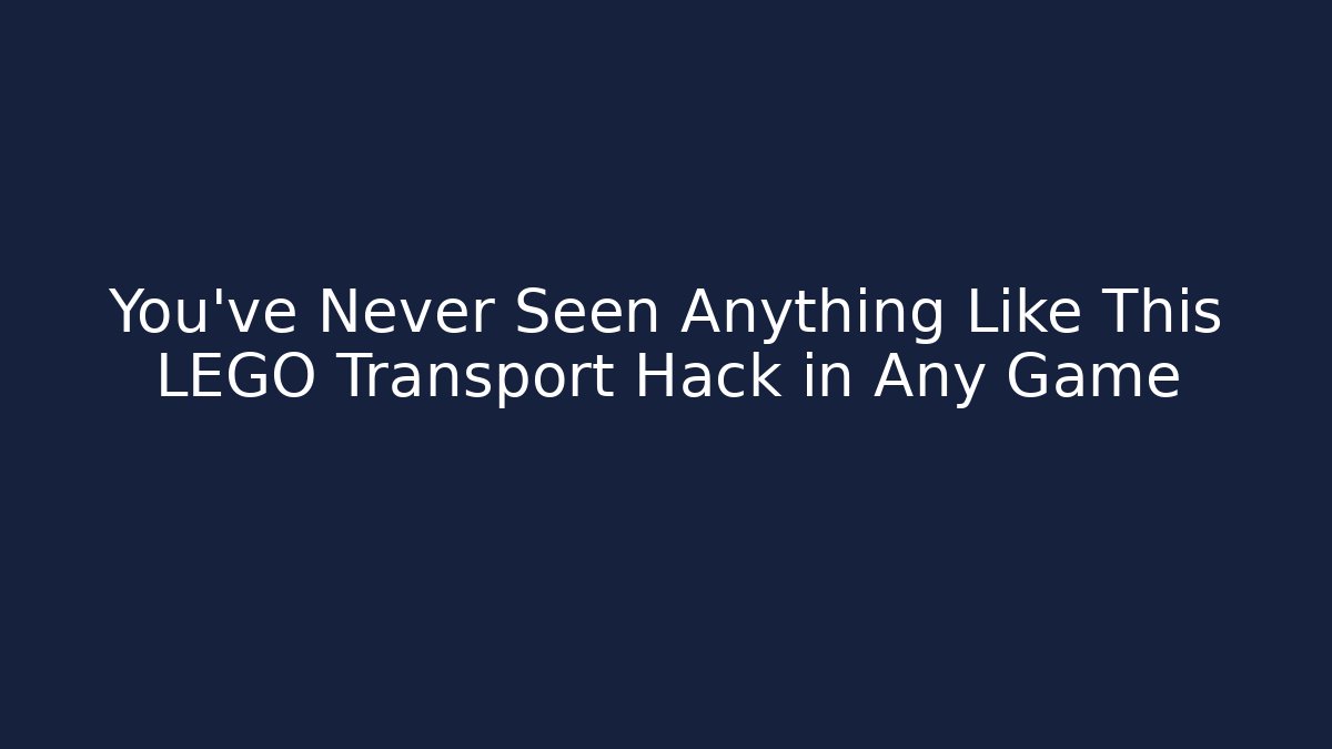 You've Never Seen Anything Like This LEGO Transport Hack in Any Game